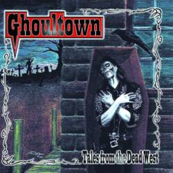 Ghoultown : Tales From The Dead West